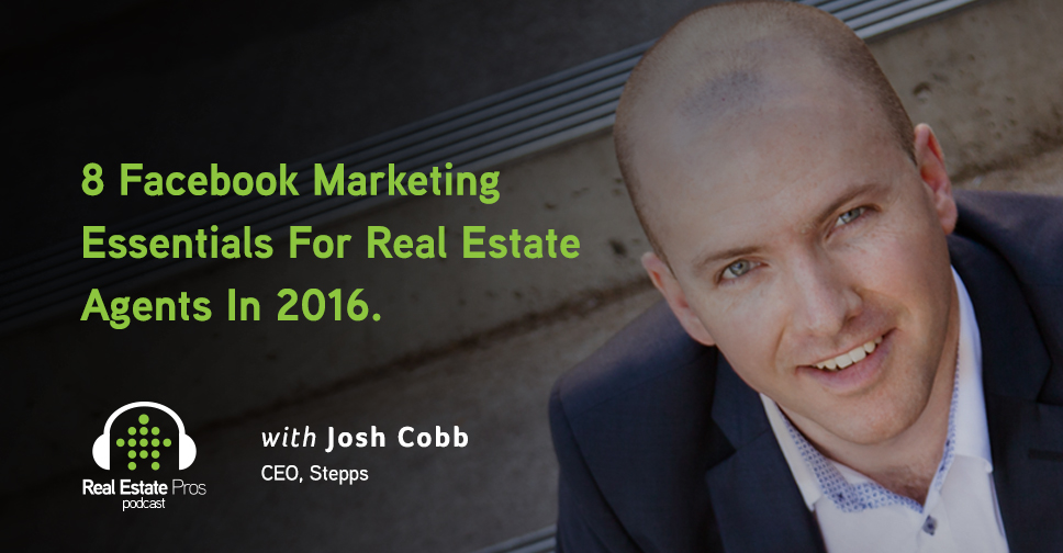 Josh Cobb - 8 Facebook Marketing Essentials For Real Estate Agents