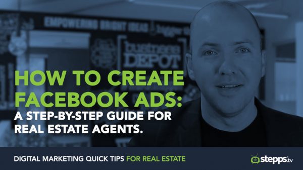 How To Create Facebook Ads: A Step-By-Step Guide For Real Estate Agents